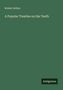 Text: "Robert Arthur, A Popular Treatise on the Teeth, Antigonos." Grüner Hintergrund., Buch