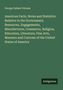 George Palmer Putnam: American Facts. Notes and Statistics Relative to the Government, Resources, Engagements, Manufactures, Commerce, Religion, Education, Literature, Fine Arts, Manners and Customs of the United States of America, Buch