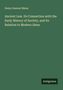 Henry Sumner Maine: Ancient Law. Its Connection with the Early History of Society, and its Relation to Modern Ideas, Buch