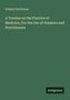 Roberts Bartholow: A Treatise on the Practice of Medicine, For the Use of Students and Practitioners, Buch
