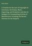 Buchtitel: "A Treatise On the Law of Copyright In Literature, the Drama, Music, Engraving, and Sculpture" von Peter Burke.