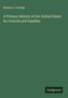 Titel: "A Primary History of the United States for Schools and Families", Autor: Benson J. Lossing, Antigos Verlag, grüner Hintergrund.