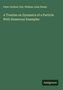 Peter Guthrie Tait: A Treatise on Dynamics of a Particle. With Numerous Examples, Buch