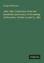 George Frisbie Hoar: 1684-1884: Celebration of the two hundredth anniversary of the naming of Worcester, October 14 and 15, 1884, Buch, Buch