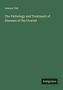 Lawson Tait: The Pathology and Treatment of Diseases of the Ovaries, Buch