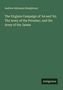 Andrew Atkinson Humphreys: The Virginia Campaign of '64 and '65. The Army of the Potomac, and the Army of the James, Buch, Buch