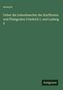 Anonym: Ueber die Lehenbuecher der Kurfürsten und Pfalzgrafen Friedrich I. und Ludwig V, Buch