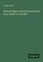 Judith Gautier: Richard Wagner and his Poetical Work from "Rienzi" to "Parsifal". Unten rechts steht "Antigonos". Grünen Hintergrund., Buch