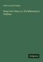 Edith Caroline Phillips: Peeps into China, or, The Missionary's Children, Buch, Buch