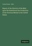 United States - Mint: Report of the Director of the Mint upon the Statisticsof the Production of the Precious Metals in the United States, Buch, Buch