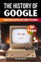 "The History of Google", "Innovation Shaping Our Connected World", ein Computerbildschirm mit Google, "191 Pages"., Buch