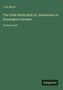 J. M. Barrie, "The Little White Bird; Or, Adventures in Kensington Gardens" in Großdruck. Unten rechts steht "Antigonos"., Buch