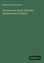 Der Text zeigt: William Henry Holcombe, "The End of the World. With New Interpretations of History". Unten steht "Antigonos".