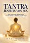 "Tantra: Jenseits von Sex" über einem meditierenden Silhouette vor strahlendem, herzfömigem Licht im Sonnenuntergang. Autor: Marc Aurin., Buch