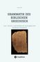"Grammatik des biblischen Griechisch" von Janez Erat, antikes Manuskript, treedition-Logo unten., Buch