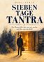 Der Text sagt: "Sieben Tage Tantra. Ein Roman über das, was wir suchen, und das, was uns findet. Marc Aurin.", Buch