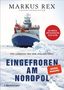 Markus Rex: Eingefroren am Nordpol, Buch