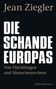 Jean Ziegler: Die Schande Europas, Buch