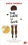 Angie Thomas: The Hate U Give, Buch