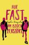 Sophie Gonzales: Nur fast am Boden zerstört, Buch, Buch
