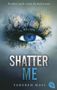 Tahereh Mafi: Shatter Me, Buch