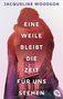 Jacqueline Woodson: Eine Weile bleibt die Zeit für uns stehen, Buch