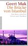 Geert Mak: Die Brücke von Istanbul, Buch