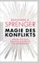 Reinhard K. Sprenger: Magie des Konflikts, Buch