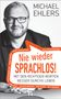 Michael Ehlers: Nie wieder sprachlos!, Buch