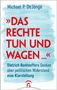 "Das rechte tun und wagen..." Dietrich Bonhoeffers Denken über politischen Widerstand. Oben der Name Michael P. DeJonge. , Buch