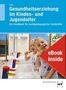 Michaela Reich: eBook inside: Buch und eBook Gesundheitserziehung im Kindes- und Jugendalter, Buch