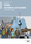 Ralf Dietrich: Arbeitsheft Politik verstehen und handeln, Buch