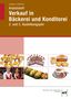Josef Loderbauer: Arbeitsheft Verkauf in Bäckerei und Konditorei. 2. und 3. Ausbildungsjahr, Buch