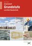Michael Kässer: Arbeitsheft Grundstufe Lernfeld Bautechnik, Buch, Buch