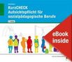 Heiner Ahnemann: eBook inside: Buch und eBook KurzCHECK Aufsichtspflicht für sozialpädagogische Berufe, Buch