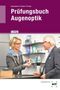 Titel: „Prüfungsbuch Augenoptik“. Zwei Personen in Augenoptiker-Geschäft, eine Frau reicht einem Mann eine Brille., Buch