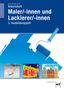 Katharina Böhm: Arbeitsheft Maler/-innen und Lackierer/-innen, Buch