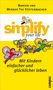 Marion Küstenmacher: Simplify your life - Mit Kindern einfacher und glücklicher leben, Buch