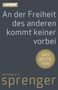 Reinhard K. Sprenger: An der Freiheit des anderen kommt keiner vorbei, Buch
