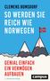 Clemens Bomsdorf: So werden Sie reich wie Norwegen, Buch