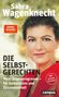 Sahra Wagenknecht: Die Selbstgerechten, Buch