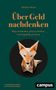 „Über Geld nachdenken“ von Nikolaus Braun. Ein Origami-Fuchs aus Geldscheinen, grüner Hintergrund, Campus-Logo., Buch