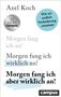 Axel Koch: Morgen fang ich aber wirklich an!, Buch