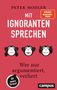 "Mit Ignoranten sprechen. Wer nur argumentiert, verliert." Drei Affen (nicht sehen, nicht hören, nicht sprechen) sind abgebildet., Buch