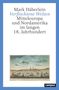 Buchtitel: "Verflochtene Welten: Mitteleuropa und Nordamerika im langen 18. Jahrhundert" von Mark Häberlein. Illustration von Segelschiffen vor einer Stadtansicht., Buch