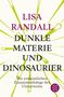 Lisa Randall: Dunkle Materie und Dinosaurier, Buch