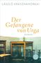 László Krasznahorkai: Krasznahorkai, L: Gefangene von Urga | Nobelpreis für Literatur 2025, Buch, Buch