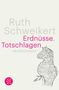 Ruth Schweikert: Erdnüsse. Totschlagen, Buch