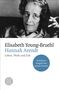 Elisabeth Young-Bruehl: Hannah Arendt, Buch