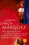 Gabriel Garcia Marquez: Die unglaubliche und traurige Geschichte von der einfältigen Erendira und ihrer herzlosen Großmutter, Buch